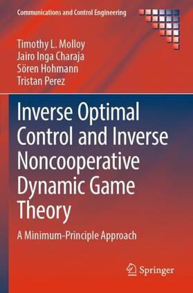 Molloy / Perez / Inga Charaja |  Inverse Optimal Control and Inverse Noncooperative Dynamic Game Theory | Buch |  Sack Fachmedien