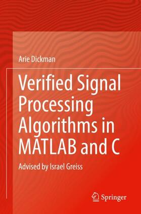 Dickman |  Verified Signal Processing Algorithms in MATLAB and C | Buch |  Sack Fachmedien