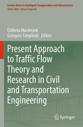 Sierpinski / Macioszek / Sierpinski |  Present Approach to Traffic Flow Theory and Research in Civil and Transportation Engineering | Buch |  Sack Fachmedien