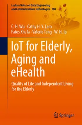 Wu / Lam / Xhafa |  IoT for Elderly, Aging and eHealth | eBook | Sack Fachmedien