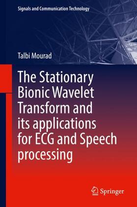 Mourad |  The Stationary Bionic Wavelet Transform and its Applications for ECG and Speech Processing | Buch |  Sack Fachmedien