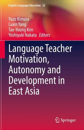 Kimura / Nakata / Yang |  Language Teacher Motivation, Autonomy and Development in East Asia | Buch |  Sack Fachmedien