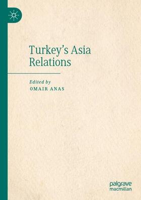 Anas |  Turkey's Asia Relations | Buch |  Sack Fachmedien