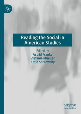 Franke / Sarkowsky / Mueller |  Reading the Social in American Studies | Buch |  Sack Fachmedien