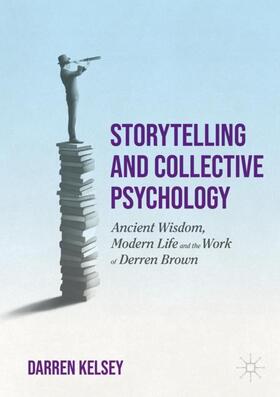 Kelsey |  Storytelling and Collective Psychology | Buch |  Sack Fachmedien