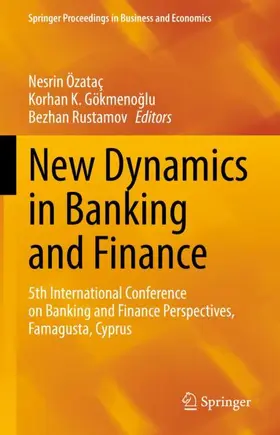 Özataç / Rustamov / Gökmenoglu |  New Dynamics in Banking and Finance | Buch |  Sack Fachmedien