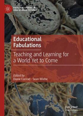 Wiebe / Conrad |  Educational Fabulations | Buch |  Sack Fachmedien