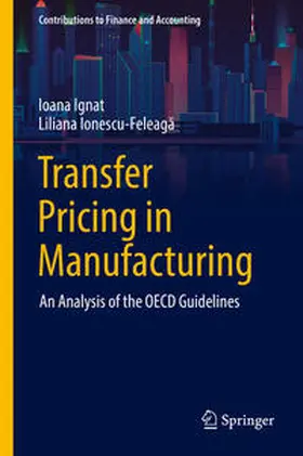 Ignat / Ionescu-Feleaga / Ionescu-Feleaga |  Transfer Pricing in Manufacturing | eBook | Sack Fachmedien