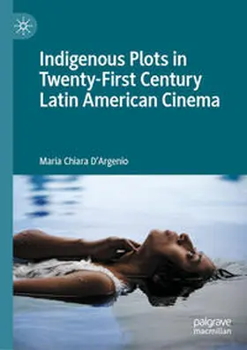 D'Argenio | Indigenous Plots in Twenty-First Century Latin American Cinema | E-Book | sack.de