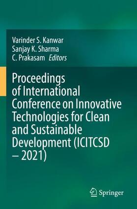 Kanwar / Prakasam / Sharma |  Proceedings of International Conference on Innovative Technologies for Clean and Sustainable Development (ICITCSD ¿ 2021) | Buch |  Sack Fachmedien