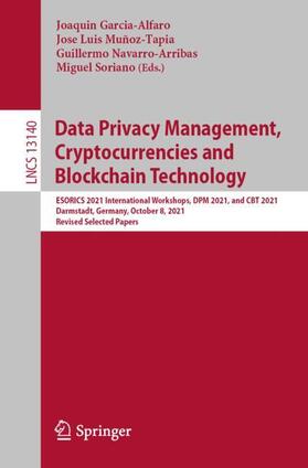 Garcia-Alfaro / Soriano / Muñoz-Tapia |  Data Privacy Management, Cryptocurrencies and Blockchain Technology | Buch |  Sack Fachmedien