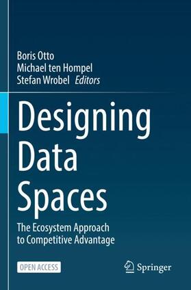 Otto / Wrobel / ten Hompel |  Designing Data Spaces | Buch |  Sack Fachmedien