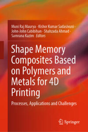 Maurya / Sadasivuni / Cabibihan |  Shape Memory Composites Based on Polymers and Metals for 4D Printing | eBook | Sack Fachmedien