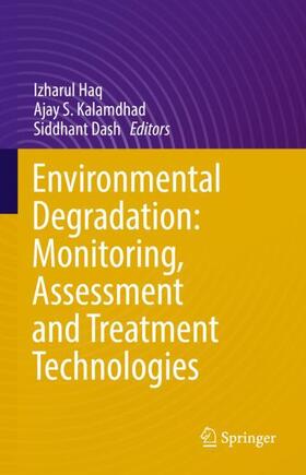 Haq / Dash / Kalamdhad |  Environmental Degradation: Monitoring, Assessment and Treatment Technologies | Buch |  Sack Fachmedien