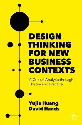 Hands / Huang |  Design Thinking for New Business Contexts | Buch |  Sack Fachmedien