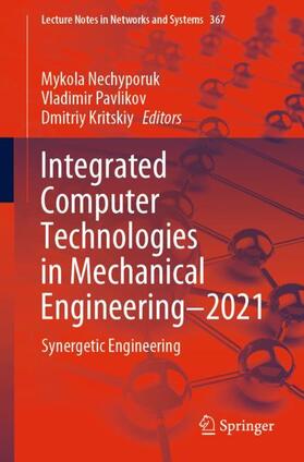 Nechyporuk / Kritskiy / Pavlikov |  Integrated Computer Technologies in Mechanical Engineering - 2021 | Buch |  Sack Fachmedien