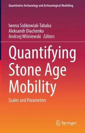 Sobkowiak-Tabaka / Wisniewski / Diachenko |  Quantifying Stone Age Mobility | Buch |  Sack Fachmedien