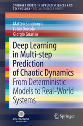 Sangiorgio / Dercole / Guariso |  Deep Learning in Multi-step Prediction of Chaotic Dynamics | eBook | Sack Fachmedien