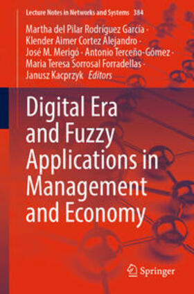 Rodríguez García / Cortez Alejandro / Merigó |  Digital Era and Fuzzy Applications in Management and Economy | eBook | Sack Fachmedien