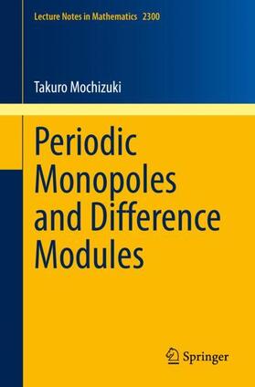Mochizuki |  Periodic Monopoles and Difference Modules | Buch |  Sack Fachmedien