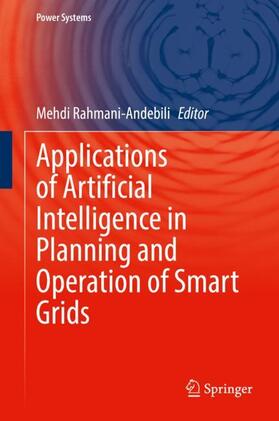 Rahmani-Andebili |  Applications of Artificial Intelligence in Planning and Operation of Smart Grids | Buch |  Sack Fachmedien