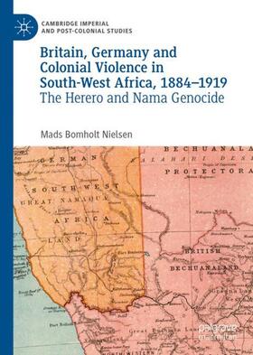 Bomholt Nielsen |  Britain, Germany and Colonial Violence in South-West Africa, 1884-1919 | Buch |  Sack Fachmedien