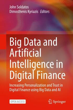 Kyriazis / Soldatos |  Big Data and Artificial Intelligence in Digital Finance | Buch |  Sack Fachmedien