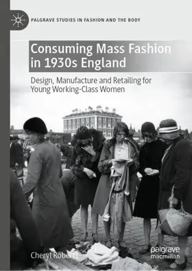 Roberts |  Consuming Mass Fashion in 1930s England | Buch |  Sack Fachmedien