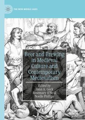 Geck / Phillips / O’Neill |  Beer and Brewing in Medieval Culture and Contemporary Medievalism | Buch |  Sack Fachmedien