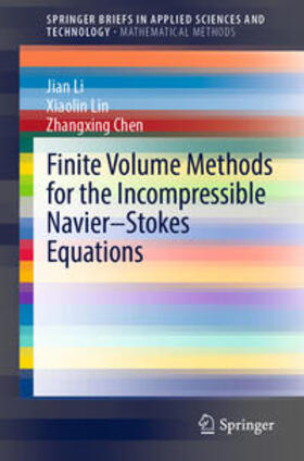 Li / Lin / Chen |  Finite Volume Methods for the Incompressible Navier–Stokes Equations | eBook | Sack Fachmedien