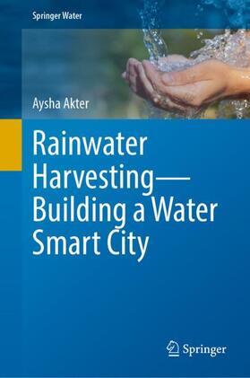 Akter |  Rainwater Harvesting¿Building a Water Smart City | Buch |  Sack Fachmedien