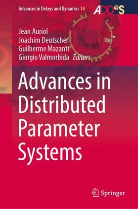 Auriol / Valmorbida / Deutscher |  Advances in Distributed Parameter Systems | Buch |  Sack Fachmedien