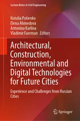 Potienko / Ahmedova / Karlina |  Architectural, Construction, Environmental and Digital Technologies for Future Cities | eBook | Sack Fachmedien