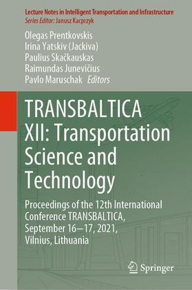 Prentkovskis / Yatskiv (Jackiva) / Skackauskas |  TRANSBALTICA XII: Transportation Science and Technology | eBook | Sack Fachmedien