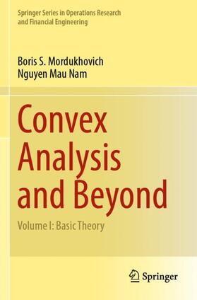 Mau Nam / Mordukhovich |  Convex Analysis and Beyond | Buch |  Sack Fachmedien