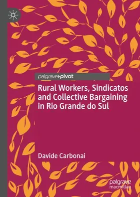 Carbonai |  Rural Workers, Sindicatos and Collective Bargaining in Rio Grande do Sul | Buch |  Sack Fachmedien