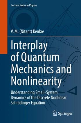 Kenkre |  Interplay of Quantum Mechanics and Nonlinearity | Buch |  Sack Fachmedien