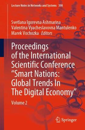 Ashmarina / Vochozka / Mantulenko |  Proceedings of the International Scientific Conference ¿Smart Nations: Global Trends In The Digital Economy¿ | Buch |  Sack Fachmedien