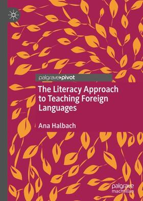 Halbach |  The Literacy Approach to Teaching Foreign Languages | Buch |  Sack Fachmedien