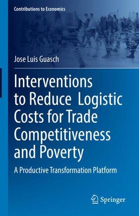 Guasch |  Interventions to Reduce  Logistic Costs for Trade Competitiveness and Poverty | Buch |  Sack Fachmedien