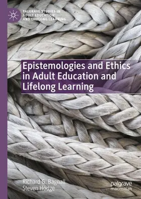 Hodge / Bagnall |  Epistemologies and Ethics in Adult Education and Lifelong Learning | Buch |  Sack Fachmedien