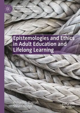 Hodge / Bagnall |  Epistemologies and Ethics in Adult Education and Lifelong Learning | Buch |  Sack Fachmedien