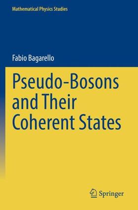 Bagarello |  Pseudo-Bosons and Their Coherent States | Buch |  Sack Fachmedien