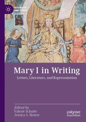 Hower / Schutte |  Mary I in Writing | Buch |  Sack Fachmedien