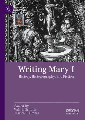 Hower / Schutte |  Writing Mary I | Buch |  Sack Fachmedien