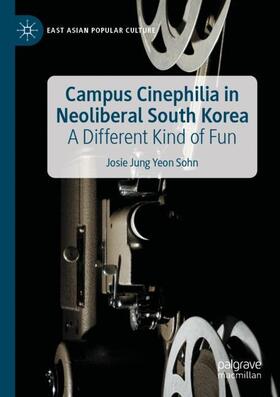 Sohn |  Campus Cinephilia in Neoliberal South Korea | Buch |  Sack Fachmedien