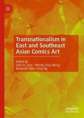 Lent / Ng / Wong |  Transnationalism in East and Southeast Asian Comics Art | Buch |  Sack Fachmedien