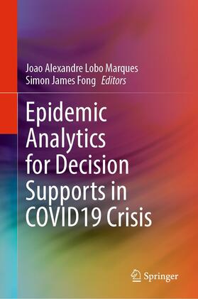 Marques / Fong |  Epidemic Analytics for Decision Supports in COVID19 Crisis | eBook | Sack Fachmedien