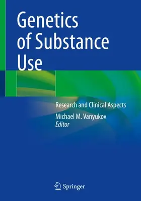 Vanyukov |  Genetics of Substance Use | Buch |  Sack Fachmedien