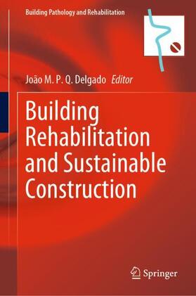 Delgado |  Building Rehabilitation and Sustainable Construction | Buch |  Sack Fachmedien